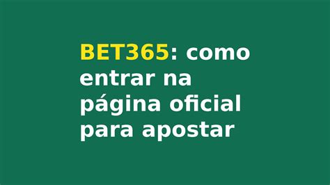 betvictoria 365,Bet365: Como Entrar na Página Oficial para Apostar